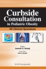 Image for Curbside Consultation in Pediatric Obesity : 49 Clinical Questions