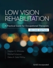 Image for Low vision rehabilitation  : a practical guide for occupational therapists