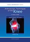 Image for Arthroscopic Techniques of the Knee: A Visual Guide