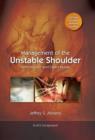 Image for Management of the unstable shoulder: arthroscopic and open repair
