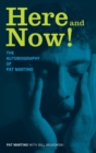 Image for Here and now!  : the autobiography of Pat Martino