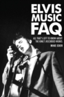 Image for Elvis music FAQ  : all that&#39;s left to know about the King&#39;s recorded works