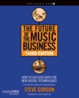 Image for The future of the music business: how to succeed with the new digital technologies : a guide for artists and entrepreneurs