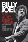 Image for Billy Joel: the life and times of an angry young man