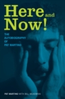 Image for Here and now!: the autobiography of Pat Martino