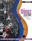 Image for The Ibanez electric guitar book  : a complete history of Ibanez electric guitars