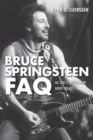 Image for Bruce Springsteen FAQ: all that&#39;s left to know about The Boss