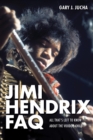 Image for Jimi Hendrix FAQ: all that&#39;s left to know about the Voodoo Child