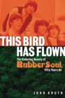 Image for This bird has flown  : the enduring beauty of Rubber soul fifty years on