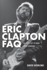 Image for Eric Clapton FAQ: all that&#39;s left to know about Slowhand