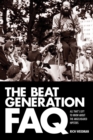 Image for The beat generation FAQ  : all that&#39;s left to know about the angelheaded hipsters