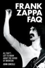 Image for Frank Zappa FAQ  : all that&#39;s left to know about the father of invention
