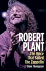 Image for Robert Plant: the voice that sailed the Zeppelin