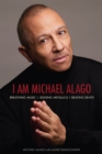 Image for I am Michael Alago  : breathing music, signing Metallica, beating death