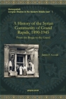Image for A History of the Syrian Community of Grand Rapids, 1890-1945