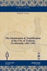 Image for The Islamization &amp; Turkification of the City of Trabzon (Trebizond), 1461-1583
