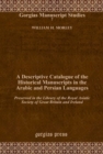 Image for A Descriptive Catalogue of the Historical Manuscripts in the Arabic and Persian Languages : Preserved in the Library of the Royal Asiatic Society of Great Britain and Ireland