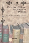 Image for De S. Isaaci Ninivitae Vita, Scriptis et Doctrina : Accedunt Isaaci Tres Integri Sermones
