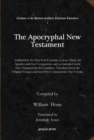 Image for The Apocryphal New Testament : Attributed in the First Four Centuries to Jesus Christ, his Apostles and their Companions, and not included in the New Testament by its Compilers,  Translated from the O