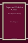 Image for Pagan and Christian Creeds : Their Origin and Meaning