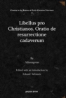 Image for Libellus pro Christianos. Oratio de resurrectione cadaverum
