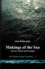 Image for Makings of the sea  : journey, doubt and nostalgia