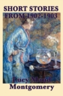 Image for The Short Stories of Lucy Maud Montgomery from 1902-1903