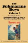 Image for The Submarine Boys, Volume 1 : ...on Duty &amp; ...Trial Trip