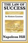Image for The Law of Success : In Sixteen Lessons: Complete and Unabridged