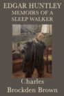 Image for Edgar Huntley Memoirs of a Sleep Walker