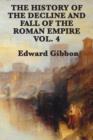 Image for The History of the Decline and Fall of the Roman Empire Vol. 4