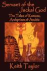 Image for Servant of the Jackal God : The Tales of Kamose, Archpriest of Anubis