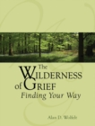 Image for The Wilderness of Grief: Finding Your Way