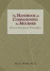 Image for The Handbook for Companioning the Mourner: Eleven Essential Principles