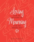 Image for Loving from the Outside In, Mourning from the Inside Out