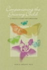 Image for Companioning the Grieving Child: A Soulful Guide for Caregivers