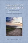 Image for Reframing Ptsd as Traumatic Grief