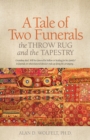 Image for A tale of two funerals  : the throw rug and the tapestry
