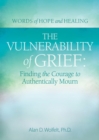 Image for The Vulnerability of Grief : Finding the Courage to Authentically Mourn