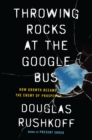 Image for Throwing rocks at the Google bus  : how growth became the enemy of prosperity