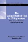 Image for The overproduction trap in U.S. agriculture  : a study of resource allocation from World War I to the late 1960s