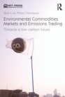 Image for Environmental Commodities Markets and Emissions Trading