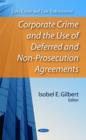 Image for Corporate Crime &amp; the Use of Deferred &amp; Non-Prosecution Agreements