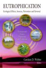 Image for Eutrophication  : ecological effects, sources, prevention &amp; reversal