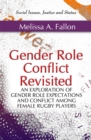 Image for Gender Role Conflict Revisited : An Exploration of Gender Role Expectations &amp; Conflict Among Female Rugby Players
