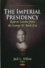 Image for Imperial presidency  : reform lessons from the George W. Bush era