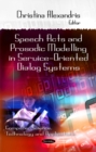 Image for Speech Acts &amp; Prosodic Modeling in Service-Oriented Dialog Systems