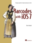 Image for Barcodes with iOS 7  : bringing together the digital and physical worlds