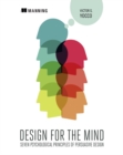 Image for Design for the Mind:Seven Psychological Principles of Persuasive Design