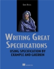 Image for Writing great specifications  : using specification by example and Gherkin
